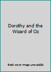 Hardcover Dorothy and the Wizard of Oz Book