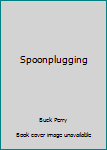 Spoonplugging