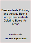 Paperback Descendants Coloring and Activity Book : Funny Descendants Coloring Books for Teens Book