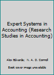 Hardcover Expert Systems in Accounting (Research Studies in Accounting) Book