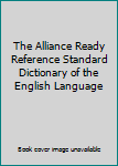 Hardcover The Alliance Ready Reference Standard Dictionary of the English Language Book