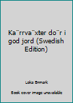 Paperback Ka¨rrva¨xter do¨r i god jord (Swedish Edition) [Swedish] Book