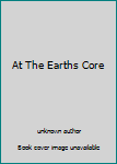 Hardcover At The Earths Core Book