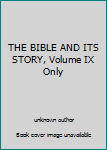 Unknown Binding THE BIBLE AND ITS STORY, Volume IX Only Book