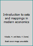 Hardcover Introduction to sets and mappings in modern economics Book