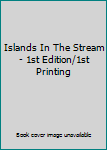 Islands In The Stream - 1st Edition/1st Printing