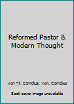Paperback Reformed Pastor & Modern Thought Book