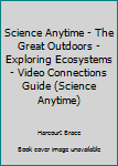 Paperback Science Anytime - The Great Outdoors - Exploring Ecosystems - Video Connections Guide (Science Anytime) Book