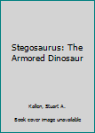 Hardcover Stegosaurus: The Armored Dinosaur Book
