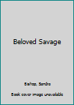 Mass Market Paperback Beloved Savage Book