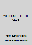 Paperback WELCOME TO THE CLUB Book