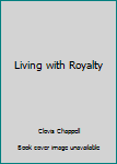 Hardcover Living with Royalty Book