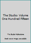 Hardcover The Studio: Volume One Hundred Fifteen Book