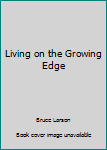 Mass Market Paperback Living on the Growing Edge Book
