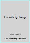 Hardcover live with lightning Book