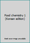 Paperback Food chemistry 1 (Korean edition) [Korean] Book