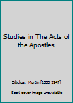 Hardcover Studies in The Acts of the Apostles Book