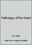 Hardcover Pathology of the Heart Book