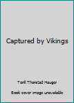 Paperback Captured by Vikings Book