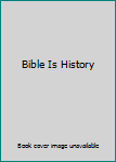 Paperback Bible Is History Book