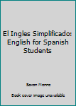 Paperback El Ingles Simplificado: English for Spanish Students Book