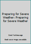 Library Binding Preparing for Severe Weather: Preparing for Severe Weather Book