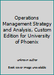 Unknown Binding Operations Management Strategy and Analysis, Custom Edition for University of Phoenix Book