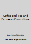 Paperback Coffee and Tea and Espresso Concoctions Book