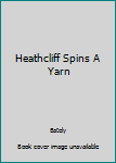 Paperback Heathcliff Spins A Yarn Book