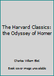 Hardcover The Harvard Classics: the Odyssey of Homer Book