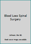 Hardcover Blood Loss Spinal Surgery Book