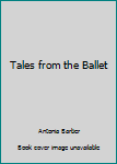 Hardcover Tales from the Ballet Book