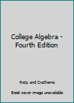 Hardcover College Algebra - Fourth Edition Book