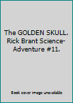 Hardcover The GOLDEN SKULL. Rick Brant Science-Adventure #11. Book