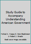 Paperback Study Guide to Accompany Understanding American Government Book