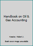 Hardcover Handbook on Oil & Gas Accounting Book