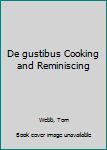 Hardcover De gustibus Cooking and Reminiscing Book