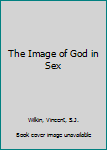 Hardcover The Image of God in Sex Book