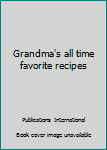 Paperback Grandma's all time favorite recipes Book