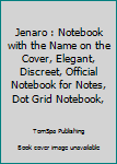 Jenaro : Notebook with the Name on the Cover, Elegant, Discreet, Official Notebook for Notes, Dot Grid Notebook,