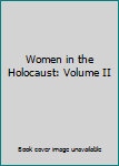 Paperback Women in the Holocaust: Volume II Book