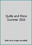Single Issue Magazine Quilts and More Summer 2010 Book