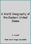 Hardcover A World Geography of the Eastern United States Book