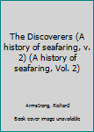 Hardcover The Discoverers (A history of seafaring, v. 2) (A history of seafaring, Vol. 2) Book
