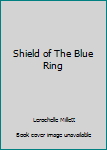 Mass Market Paperback Shield of The Blue Ring Book