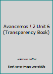 Unknown Binding Avancemos ! 2 Unit 6 (Transparency Book) Book