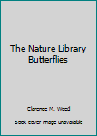 Unknown Binding The Nature Library Butterflies Book