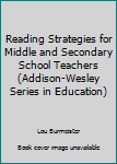 Hardcover Reading Strategies for Middle and Secondary School Teachers (Addison-Wesley Series in Education) Book