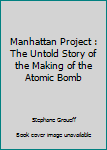 Mass Market Paperback Manhattan Project : The Untold Story of the Making of the Atomic Bomb Book