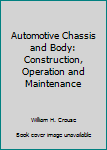 Automotive Chassis and Body: Construction, Operation and Maintenance